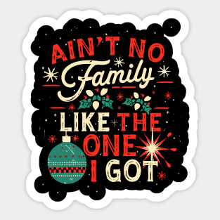 Ain't No Family Like the One I Got Funny Sticker